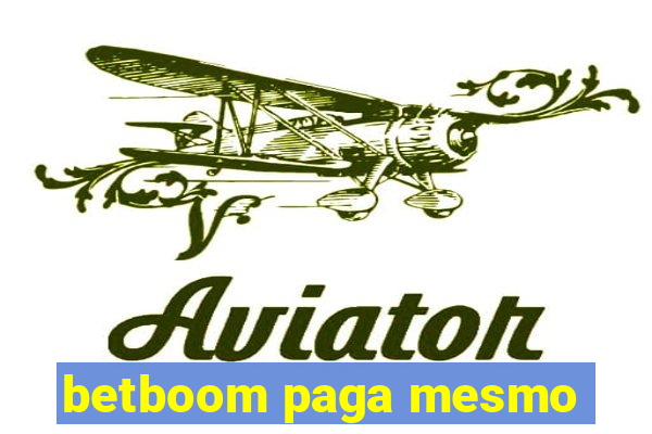 betboom paga mesmo